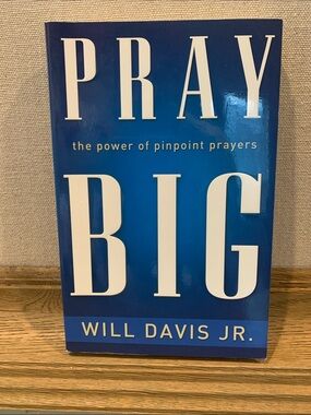 Pray Big by Will Davis Jr. — Blue Inspirational Book